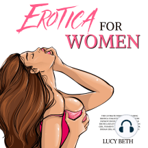 Erotica for Women by Lucy Beth (Audiobook) - Read free for 30 days