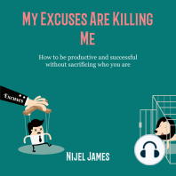 My Excuses Are Killing Me