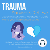 Trauma Survivors Relieve Coaching Session & Meditation Guide Mend your fragmented selves