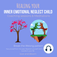 Healing your inner emotional neglect child Coaching sessions & Meditations Break the lifelong pattern