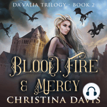 Blood, Fire & Mercy: An Upper YA Fantasy Adventure Continues