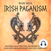 Irish Paganism: Unlocking Pagan Practices and Druidry in Ireland along with Welsh Witchcraft and Celtic Spirituality