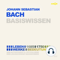 Johann Sebastian Bach (1685-1750) - Leben, Werk, Bedeutung - Basiswissen (Ungekürzt)