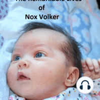 The Remarkable Lives of Nox Volker