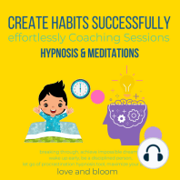 Create Habits successfully effortlessly Coaching Sessions, Hypnosis & Meditations
