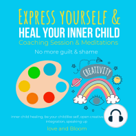 Express yourself & heal your inner child Coaching Session & Meditations No more guilt & shame