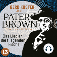 Das Lied an die fliegenden Fische - Gerd Köster liest Pater Brown, Band 13 (Ungekürzt)