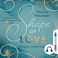 Shape of Love - Mit jeder meiner Fasern - Love-Reihe, Teil 1 (Ungekürzt)