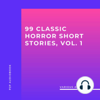 99 Classic Horror Short Stories, Vol. 1 - Works by Edgar Allan Poe, H.P. Lovecraft, Arthur Conan Doyle and many more! (Unabridged)