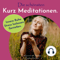 Die schönsten Kurz Meditationen. Innere Ruhe. Stress loslassen. Genießen. Entspannt mit Sophia.