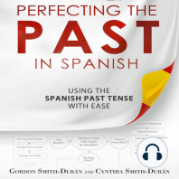 Perfecting the Past in Spanish: Using the Spanish Past tense with ease