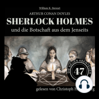Sherlock Holmes und die Botschaft aus dem Jenseits - Die neuen Abenteuer, Folge 47 (Ungekürzt)