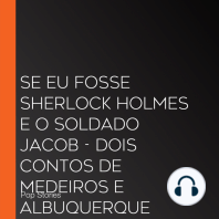 Se eu fosse Sherlock Holmes e O soldado Jacob - dois contos de Medeiros e Albuquerque