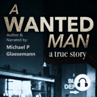 A Wanted Man - a true story