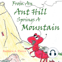 From An Ant Hill Springs A Mountain