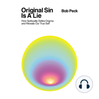 Original Sin Is A Lie