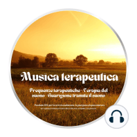 Musica terapeutica - Frequenze terapeutiche - Terapia del suono - Guarigione tramite il suono