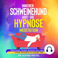 Innerer Schweinehund ade! Die Hypnose / Meditation