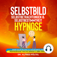 Selbstbild, Selbstbetrachtungen & Selbstbestimmtheit - Hypnose