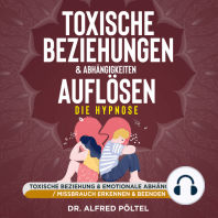 Toxische Beziehungen & Abhängigkeiten auflösen - die Hypnose