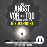 Die Angst vor dem Tod & Sterben verlieren - die Hypnose