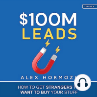 $100M Leads: How to Get Strangers to Want to Buy Your Stuff