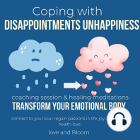 Coping with disappointments unhappiness Transform your emotional body coaching session & healing meditations