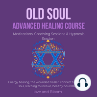 Old Soul Advanced Healing Course Meditations, Coaching Sessions & Hypnosis Session