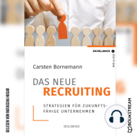 Das neue Recruiting - Strategien für zukunftsfähige Unternehmen (Ungekürzt)