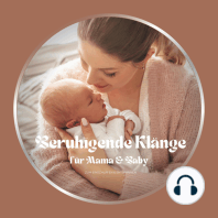 Beruhigende Klänge für Mama & Baby