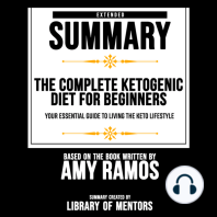 Extended Summary Of The Complete Ketogenic Diet For Beginners - Your Essential Guide To Living The Keto Lifestyle