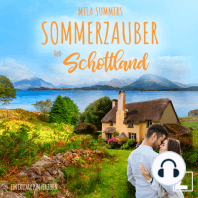 Sommerzauber in Schottland - Ein Cottage zum Verlieben, Band 2 (ungekürzt)