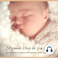 Entspannende Klänge / Einschlafhilfe für Dein Baby