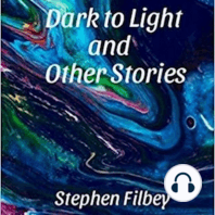 Dark to Light and Other Stories