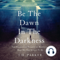 Be The Dawn In The Darkness