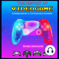 The History of Videogame Consoles by a Thirteen Year Old Gamer