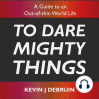 To Dare Mighty Things