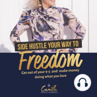 Side hustle your way to freedom! Get out of your 9-5 and make money doing what you love