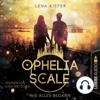 Wie alles begann - Ophelia Scale, Teil (Ungekürzt)