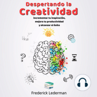 Despertando la Creatividad. Incrementa tu inspiracion, mejora tu productividad y alcanza el exito