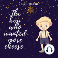The Boy Who Wanted More Cheese - Abel Classics