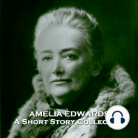 Amelia Edwards - A Short Story Collection