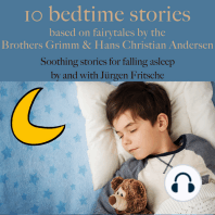 Ten bedtime stories – based on fairytales by the Brothers Grimm and Hans Christian Andersen!