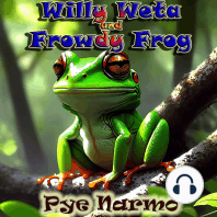 Willy Weta and Frowdy Frog