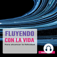 Fluyendo con la vida para alcanzar la felicidad