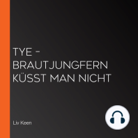 Tye – Brautjungfern küsst man nicht