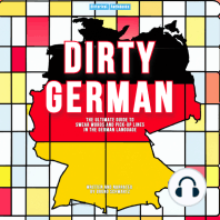 Dirty German - The Ultimate Guide To Swear Words and Pick-Up Lines In The German Language