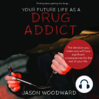 Your Future Life as a Drug Addict