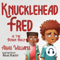 Knucklehead Fred is the Benign Bully