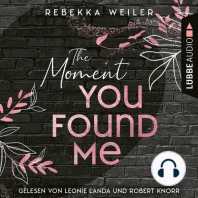 The Moment You Found Me - Lost-Moments-Reihe, Teil 2 (Ungekürzt)